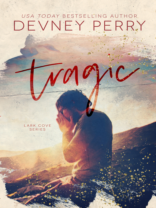 Title details for Tragic by Devney Perry - Available